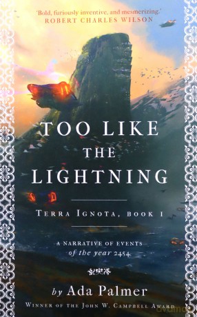 Too Like the Lightning: 1 (Terra Ignota) - Ada Palmer [KSIĄŻKA]