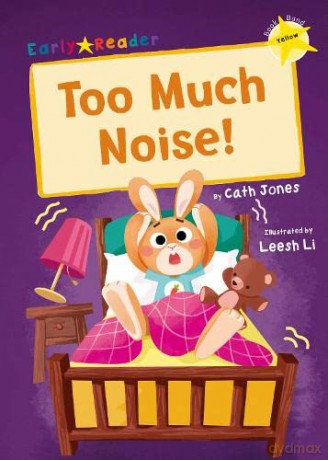 Too Much Noise!: (Yellow Early Reader) - Cath Jones [KSIĄŻKA]