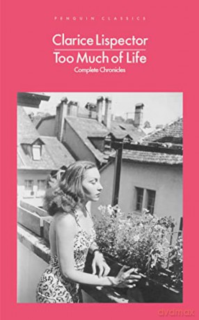 Too Much of Life: Complete Chronicles - Clarice Lispector [KSIĄŻKA]