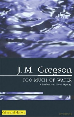Too Much of Water (Severn House Large Print) - J. M. Gregson [KSIĄŻKA]