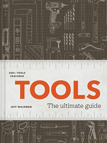 Tools: The Ultimate Guide - 500+ Tools - Jeff Waldman [KSIĄŻKA]