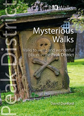 Top 10 Mysterious Walks in the Peak District: Weird and Wonderful Walks in the Peaks - David Dunford [KSIĄŻKA]