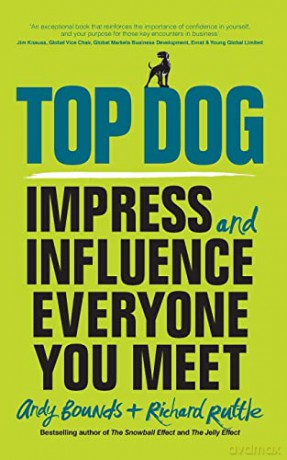 Top Dog: Impress and Influence Everyone You Meet - Andy Bounds [KSIĄŻKA]