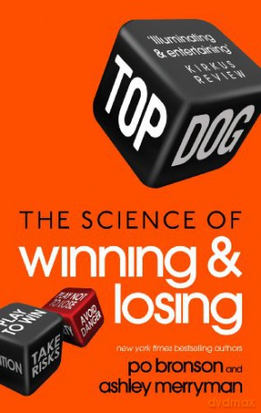 Top Dog: The Science of Winning and Losing - Ashley Merryman [KSIĄŻKA]
