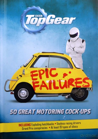 Top Gear: Epic Failures: 50 Great Motoring Cock-Ups - Richard Porter [KSIĄŻKA]