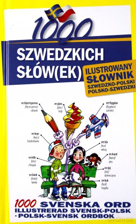 1000 Szwedzkich Słów Ilustrowany Słownik Szwedzko-Polski Polsko-Szwedzki - Alarka Kempe, Monika Pawlik [KSIĄŻKA]