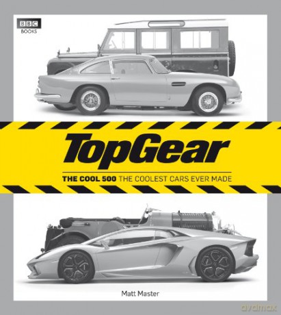 Top Gear: The Cool 500: The coolest cars ever made (Top Gear (Hardcover)) - Matt Master [KSIĄŻKA]