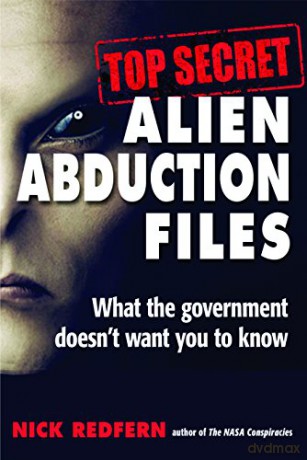 Top Secret Alien Abduction Files: What the Government Doesn't Want You to Know - Nick Redfern [KSIĄŻKA]