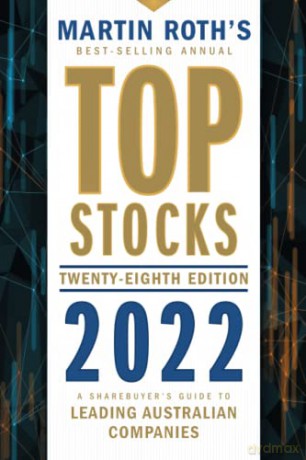 Top Stocks 2022: A Sharebuyer's Guide to Leading Australian Companies - Martin Roth [KSIĄŻKA]