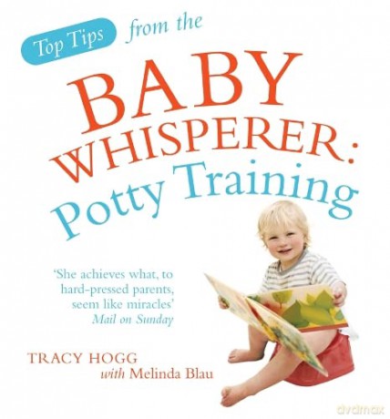 Top Tips from the Baby Whisperer: Potty Training - Melinda Blau [KSIĄŻKA]
