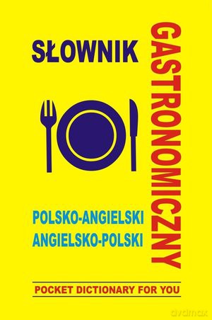 Słownik Gastronomiczny Polsko-Angielski Angielsko-Polski - Jacek Gordon  [KSIĄŻKA]