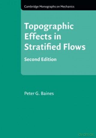 Topographic Effects in Stratified Flows (Cambridge Monographs on Mechanics) - Peter G. Baines [KSIĄŻKA]