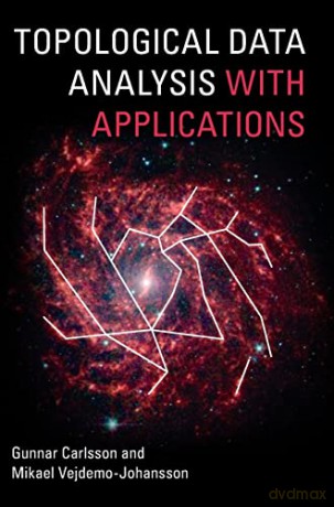 Topological Data Analysis with Applications - Gunnar Carlsson [KSIĄŻKA]