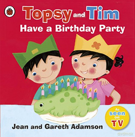 Topsy and Tim: Have a Birthday Party - Jean Adamson [KSIĄŻKA]