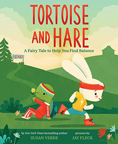 Tortoise and Hare: A Fairy Tale to Help You Find Balance (Feel-Good Fairy Tales) - Susan Verde [KSIĄŻKA]