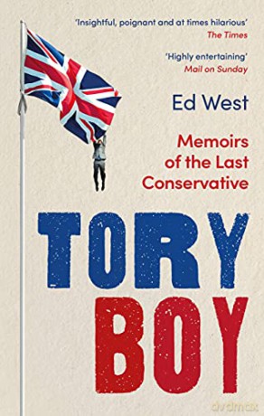 Tory Boy: Memoirs of the Last Conservative - Ed West [KSIĄŻKA]