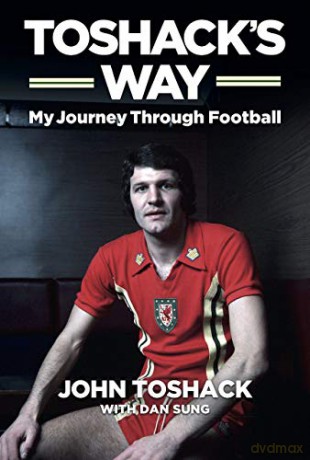 Toshack's Way: My Journey Through Football: My Journey in Football - John Toshack [KSIĄŻKA]