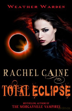 Total Eclipse: The gripping and action-packed adventure (Weather Warden, 9) - Rachel Caine [KSIĄŻKA]