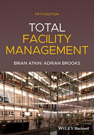 Total Facility Management, 5th Edition - Brian Atkin [KSIĄŻKA]