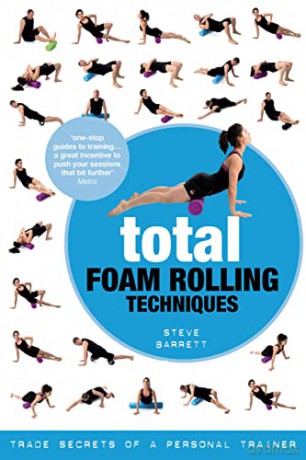 Total Foam Rolling Techniques: Trade Secrets of a Personal Trainer - Steve Barrett [KSIĄŻKA]