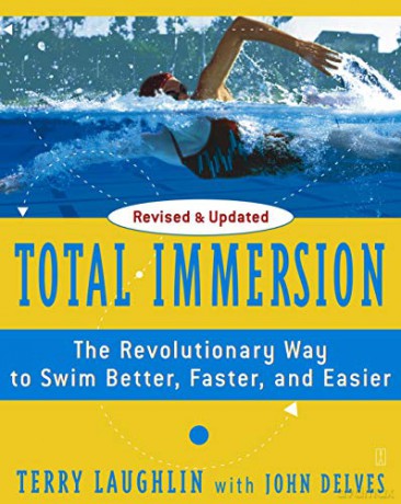 Total Immersion: The Revolutionary Way To Swim Better, Faster, and Easier - Terry Laughlin [KSIĄŻKA]