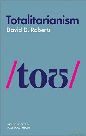 Totalitarianism (Key Concepts in Political Theory) - David D. Roberts [KSIĄŻKA]