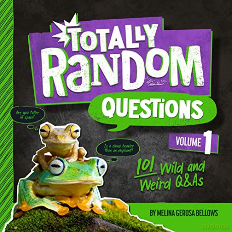 Totally Random Questions Volume 1: 101 Wild and Weird Q&As - Melina Gerosa Bellows [KSIĄŻKA]