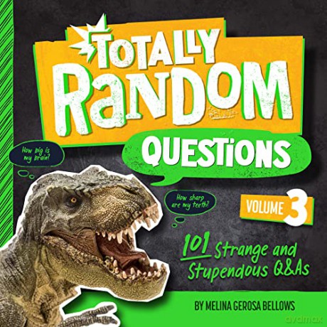 Totally Random Questions Volume 3: 101 Strange and Stupendous Q&As - Melina Gerosa Bellows [KSIĄŻKA]