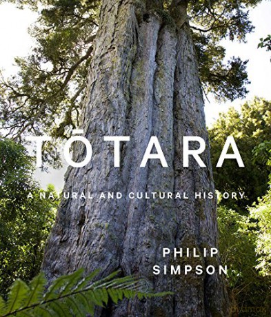 Totara: A Natural and Cultural History - Philip Simpson [KSIĄŻKA]