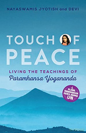 Touch of Peace: Living the Teachings of Paramhansa Yogananda: 4 (Touch of Light) - Nayaswami Jyotish [KSIĄŻKA]