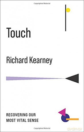 Touch: Recovering Our Most Vital Sense (No Limits) - Kearney [KSIĄŻKA]