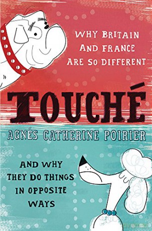 Touché: A French Woman's Take on the English - Agnes Catherine Poirier [KSIĄŻKA]