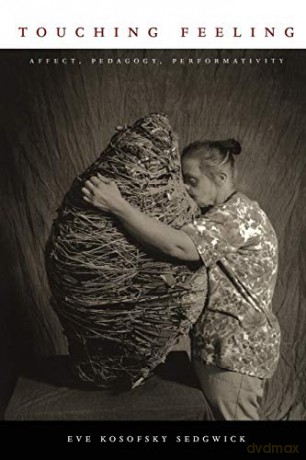 Touching Feeling: Affect, Pedagogy, Performativity (Series Q) - Eve Kosofsky Sedgwick [KSIĄŻKA]