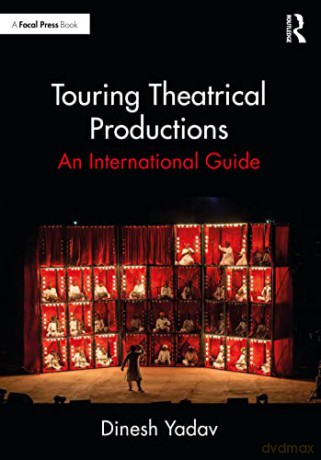 Touring Theatrical Productions: An International Guide - Dinesh Yadav [KSIĄŻKA]
