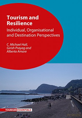 Tourism and Resilience: Individual, Organisational and Destination Perspectives (Tourism Essentials): 5 - Alberto Amore [KSIĄŻKA]