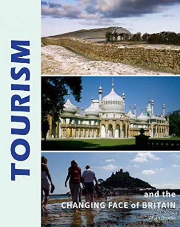 Tourism and the Changing Face of the British Isles (Historic England) - Allan Brodie [KSIĄŻKA]