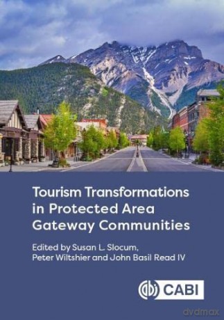 Tourism Transformations in Protected Area Gateway Communities - Susan L Slocum [KSIĄŻKA]