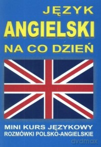 Język Angielski Na Co Dzień - Rozmówki - Mini Kurs Językowy  [KSIĄŻKA]+[CD]