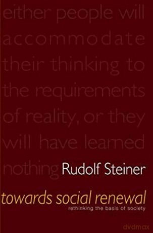 Towards Social Renewal: Basic Issues of the Social Question - Rudolf Steiner [KSIĄŻKA]