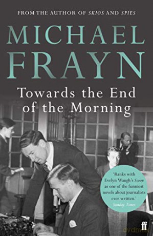 Towards the End of the Morning - Michael Frayn [KSIĄŻKA]
