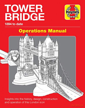 Tower Bridge London: Operations Manual (1894 to Date) - John M Smith [KSIĄŻKA]