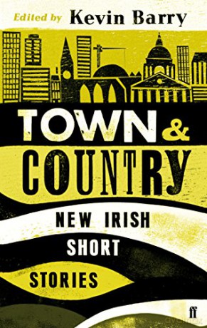 Town and Country: New Irish Short Stories - Kevin Barry [KSIĄŻKA]