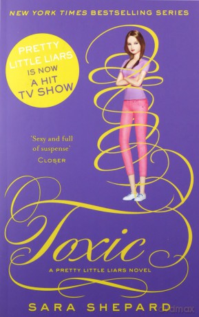 Toxic (Pretty Little Liars) - Sara Shepard [KSIĄŻKA]