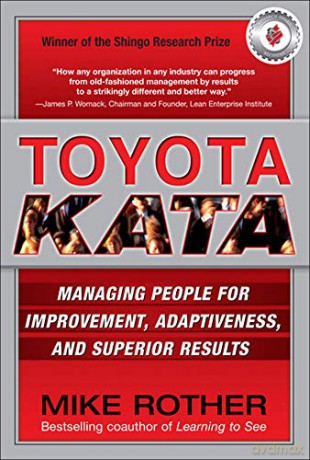 Toyota Kata: Managing People for Improvement, Adaptiveness and Superior Results (BUSINESS BOOKS) - Mike Rother [KSIĄŻKA]