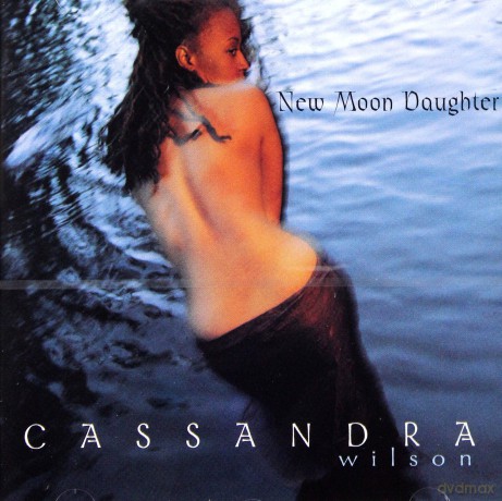 Cassandra Wilson: New Moon Daughter [CD]