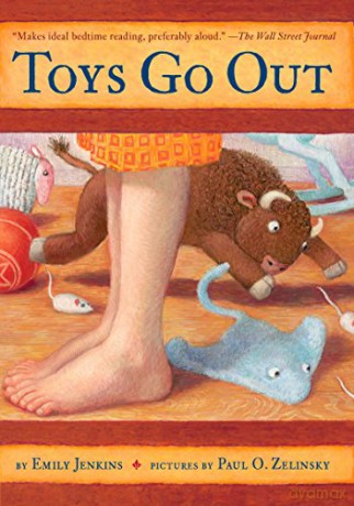 Toys Go Out: Being the Adventures of a Knowledgeable Stingray, a Toughy Little Buffalo, and Someone Called Plastic: 1 - Emily Jenkins [KSIĄŻKA]