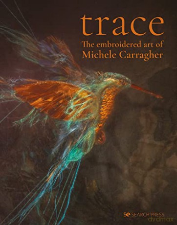 Trace: The embroidered art of Michele Carragher - Michele Carragher [KSIĄŻKA]
