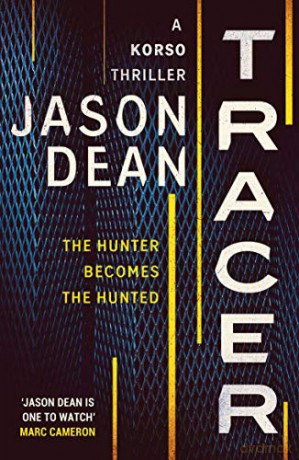 Tracer: A gripping thriller full of intrigue and suspense: 1 (Korso Thrillers) - Jason Dean [KSIĄŻKA]