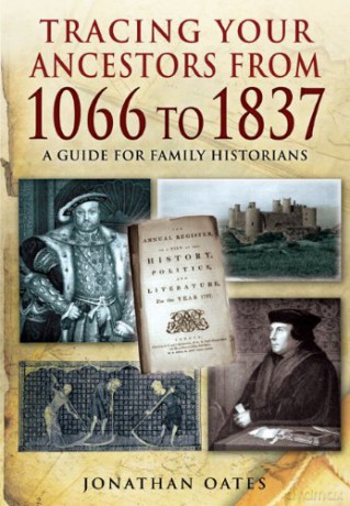 Tracing Your Ancestors from 1066 to 1837: A Guide for Family Historians - Jonathan Oates [KSIĄŻKA]