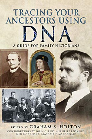Tracing Your Ancestors Using DNA: A Guide for Family Historians - Graham S Holton [KSIĄŻKA]